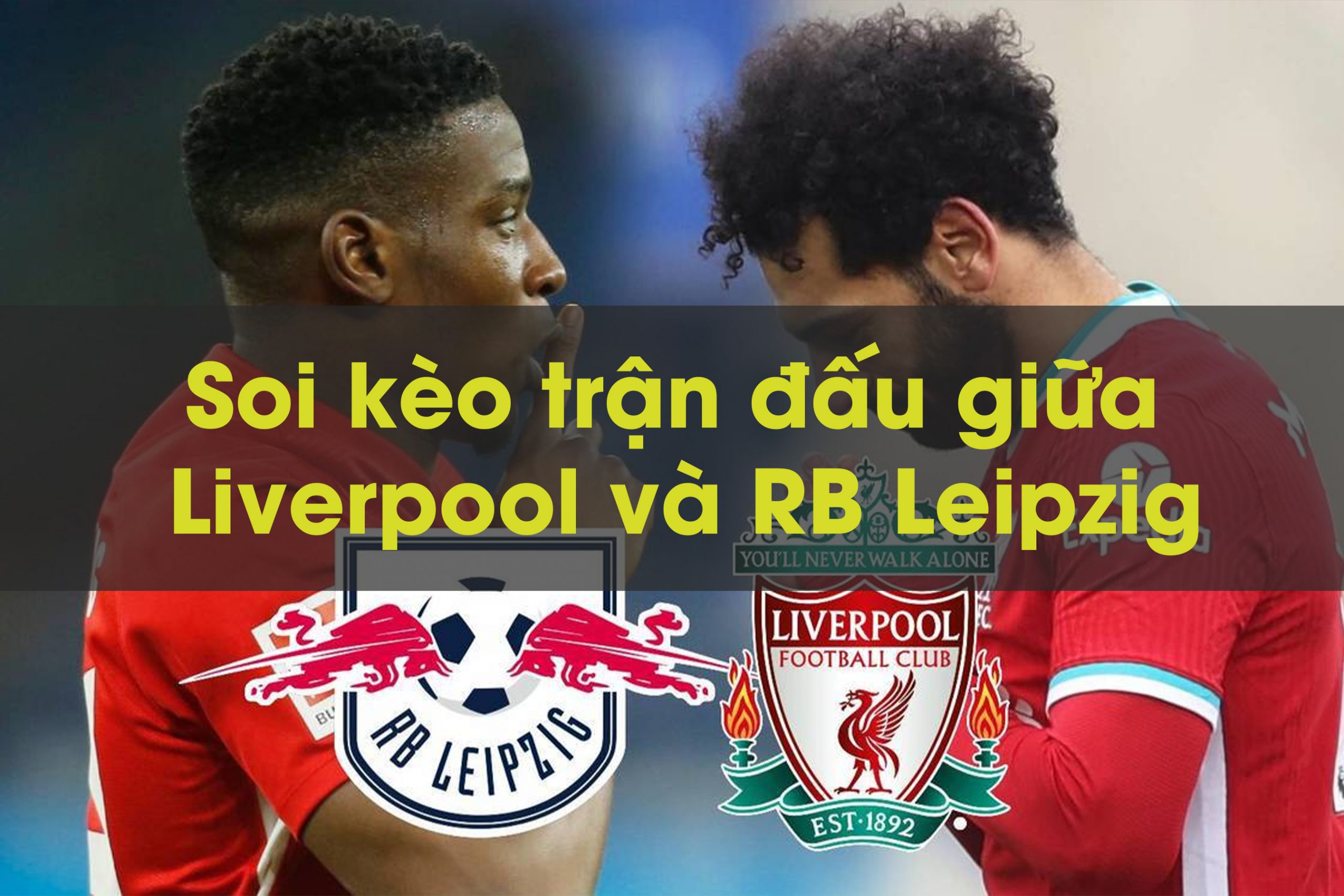 Soi kèo trận đấu giữa Liverpool và RB Leipzig 01