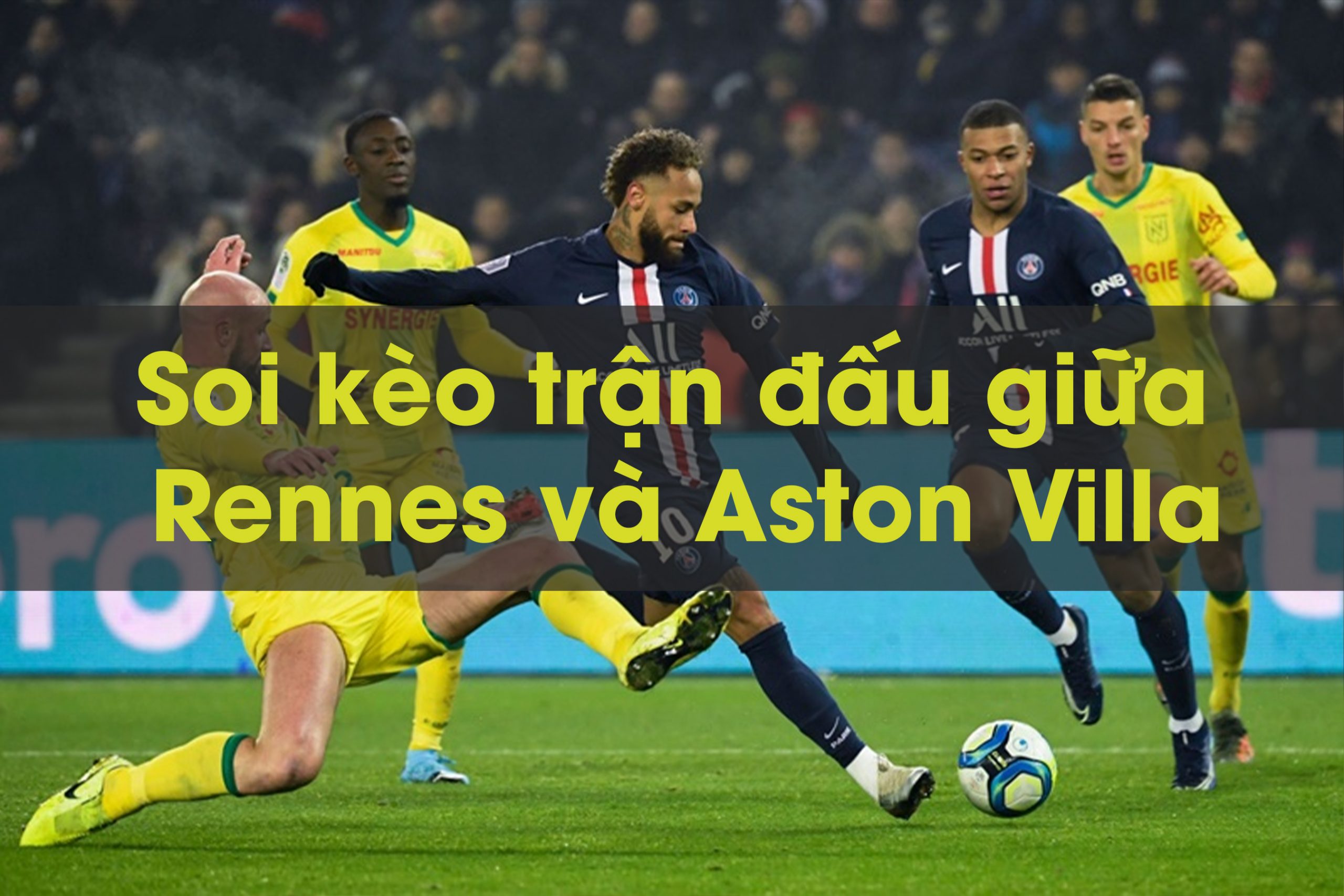 Soi kèo trận đấu giữa Rennes và Aston Villa 01