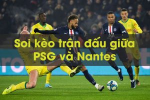 Soi kèo trận đấu giữa PSG và Nantes 01