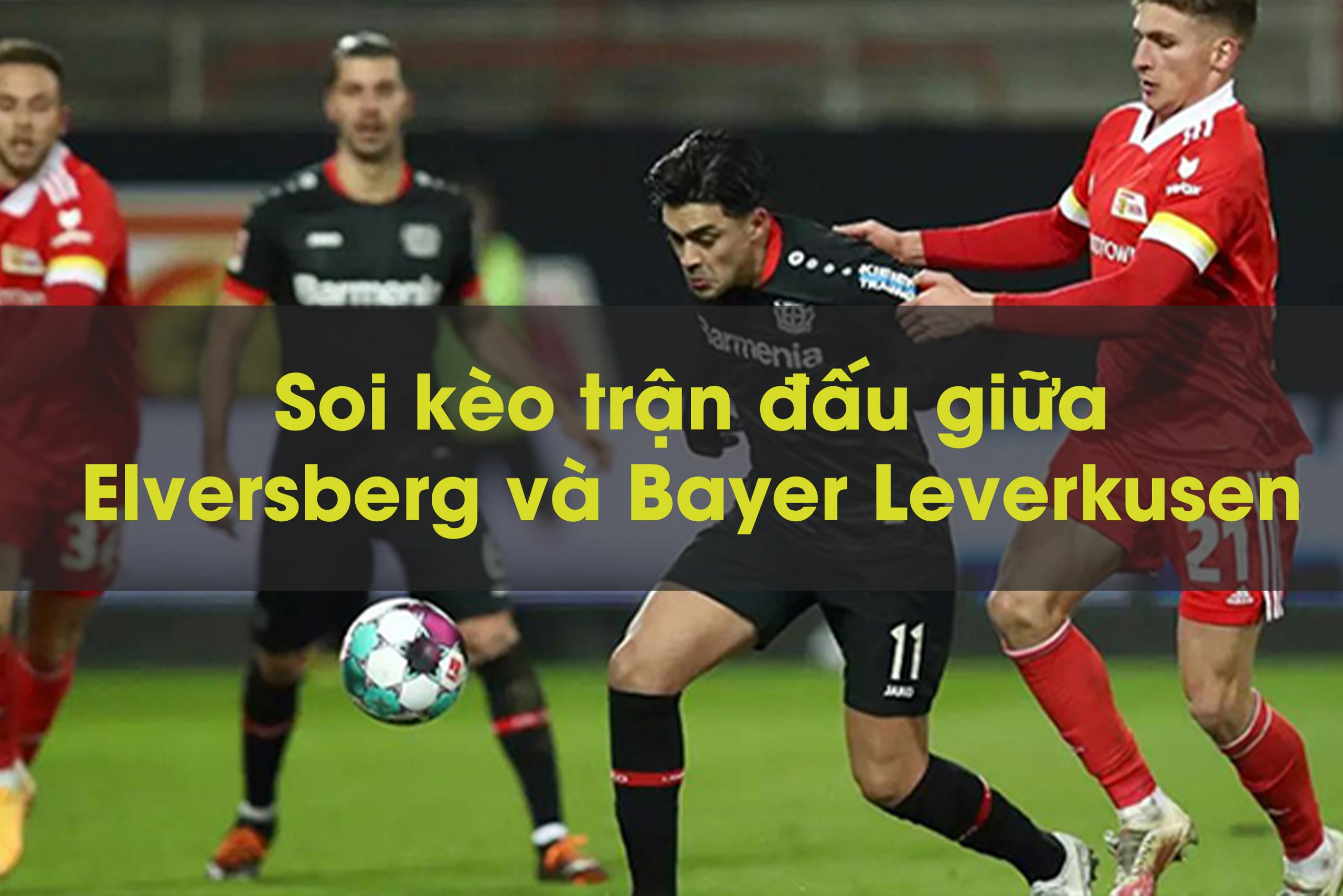 Soi kèo trận đấu giữa Elversberg và Bayer Leverkusen 01