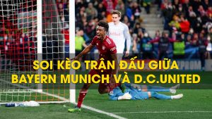 soi kèo trận đấu giữa Bayern Munich và D.C. United 01