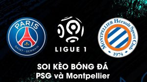 Soi kèo bóng đá giữa PSG và Montpellier 01