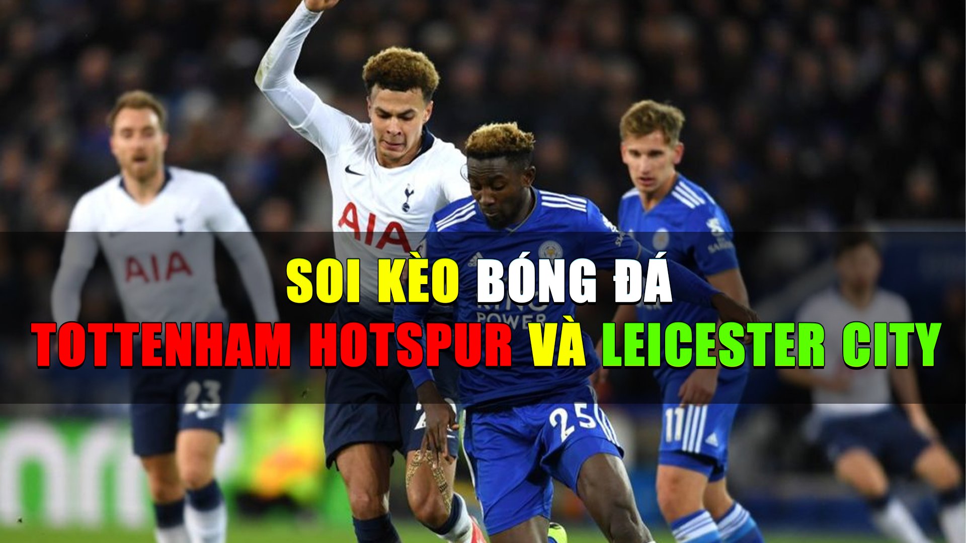 Tottenham Hotspur và Leicester City 01