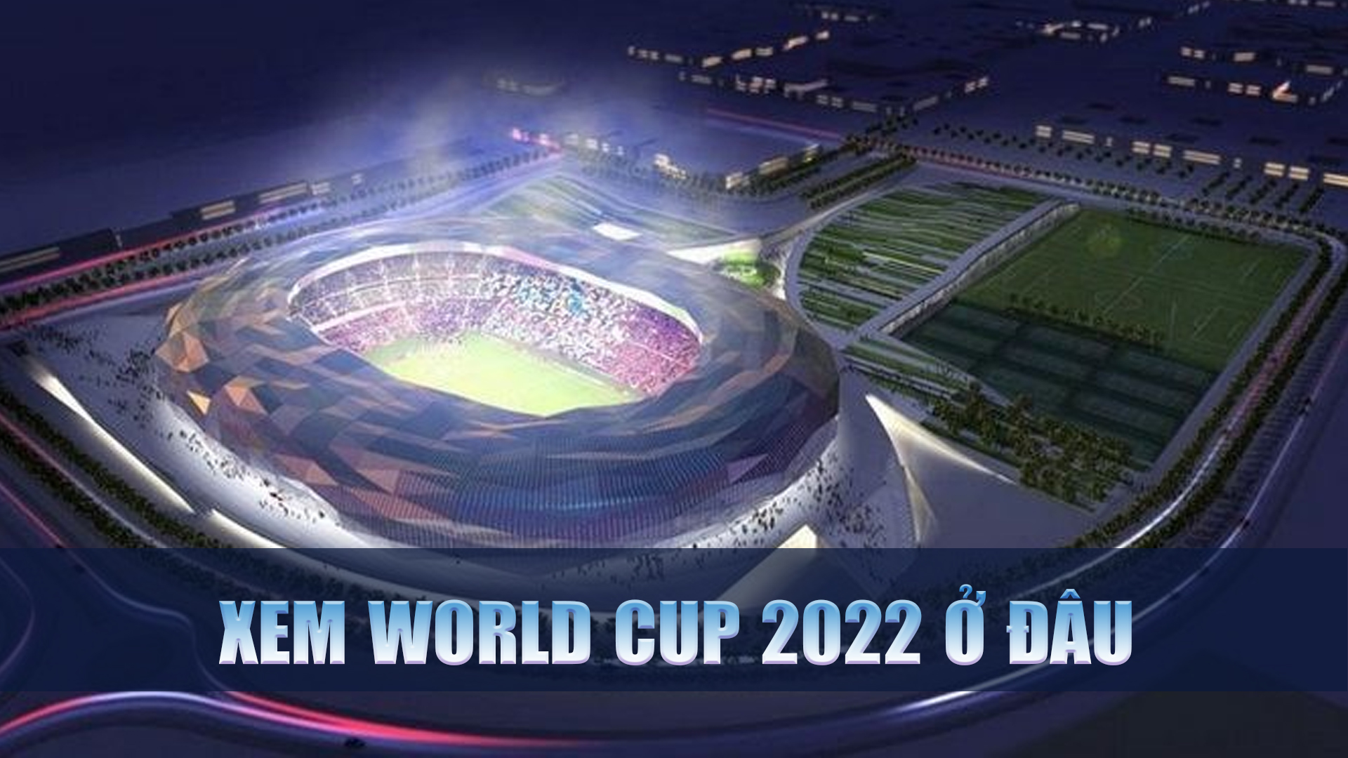 Xem world cup 2022 ở đâu 01